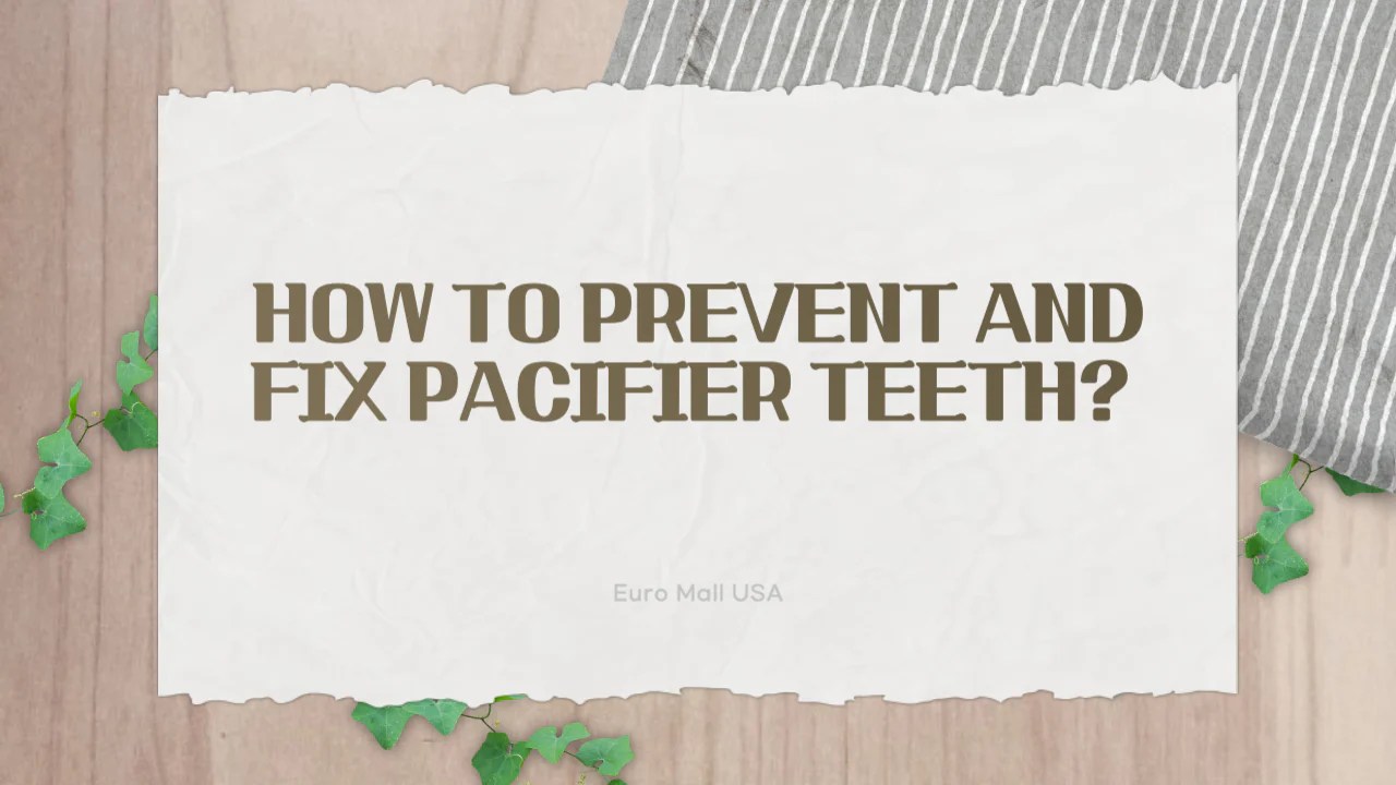 How to fix pacifier teeth