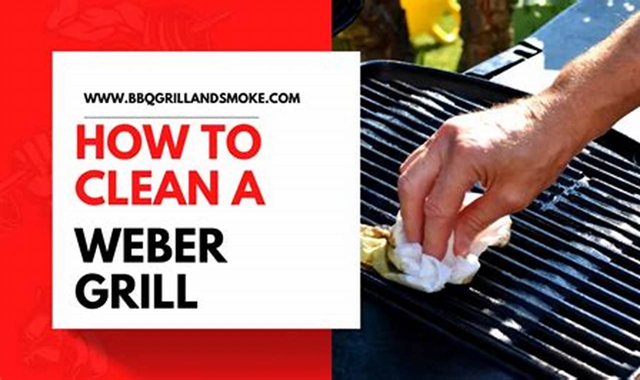 The Ultimate Guide: How to Deep Clean Your Weber Grill