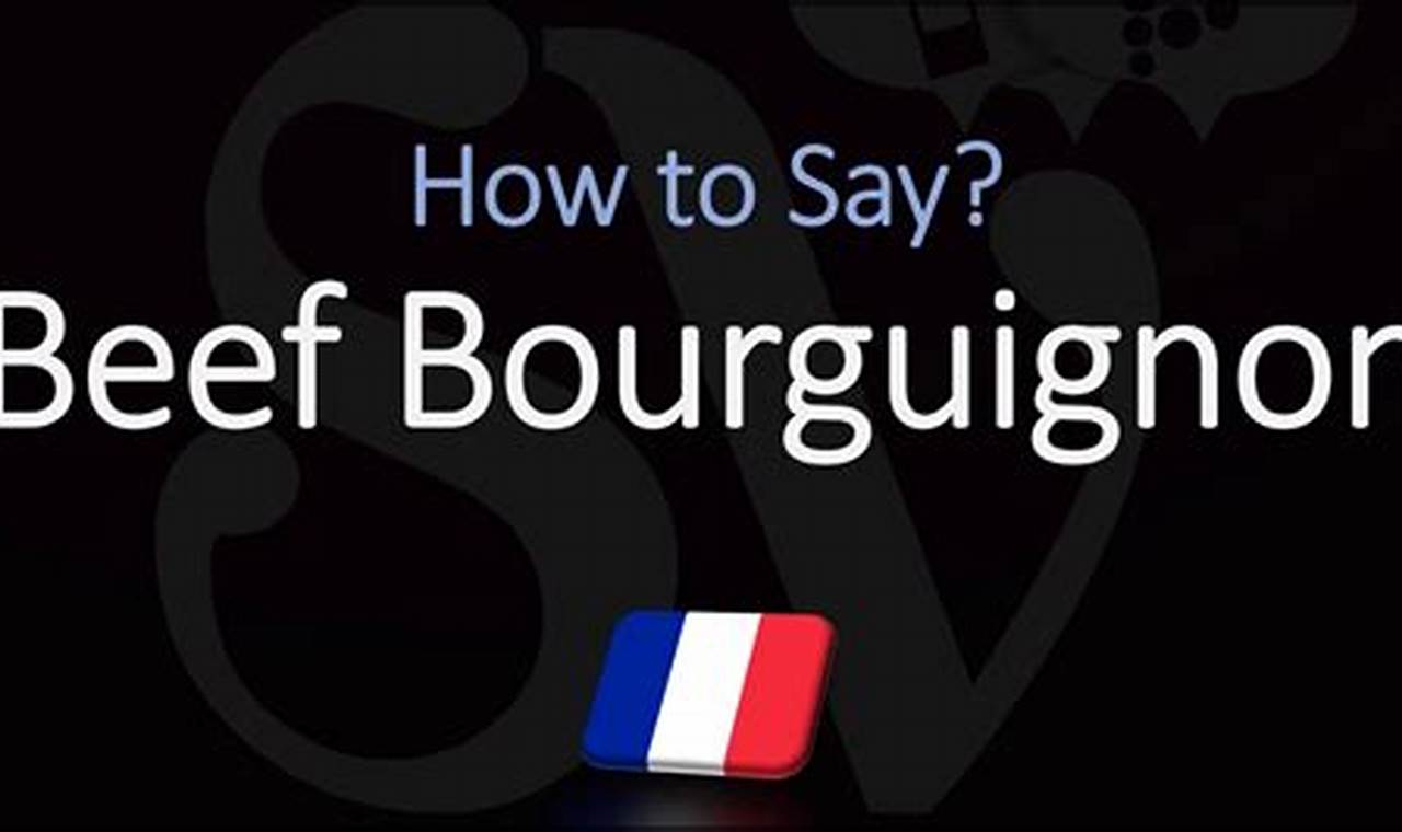 How To Pronounce Beef Bourguignon Like a Pro