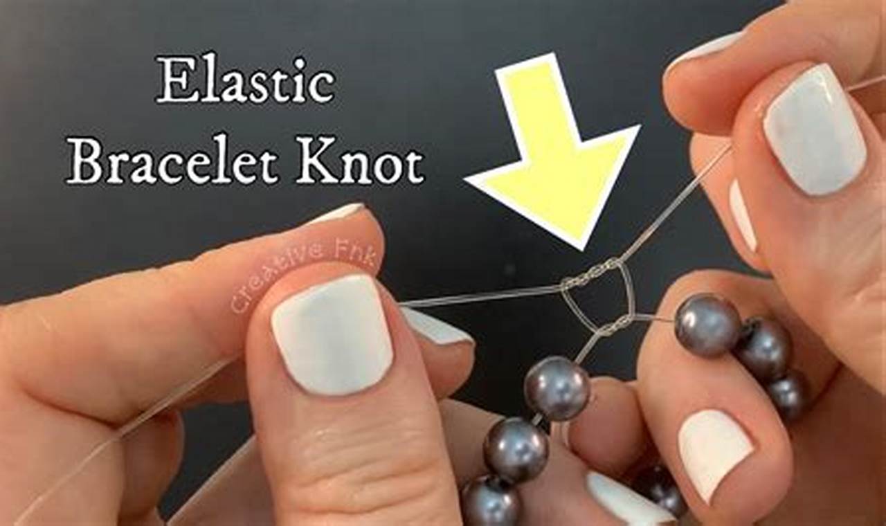 How To Knot An Elastic Bracelet: The Ultimate Guide for Beginners