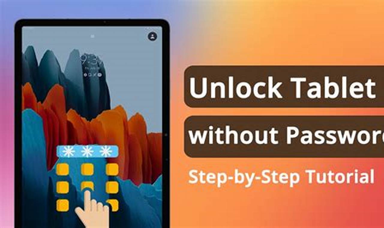 The Ultimate Guide to Unlocking Your Tablet: A Step-by-Step Walkthrough