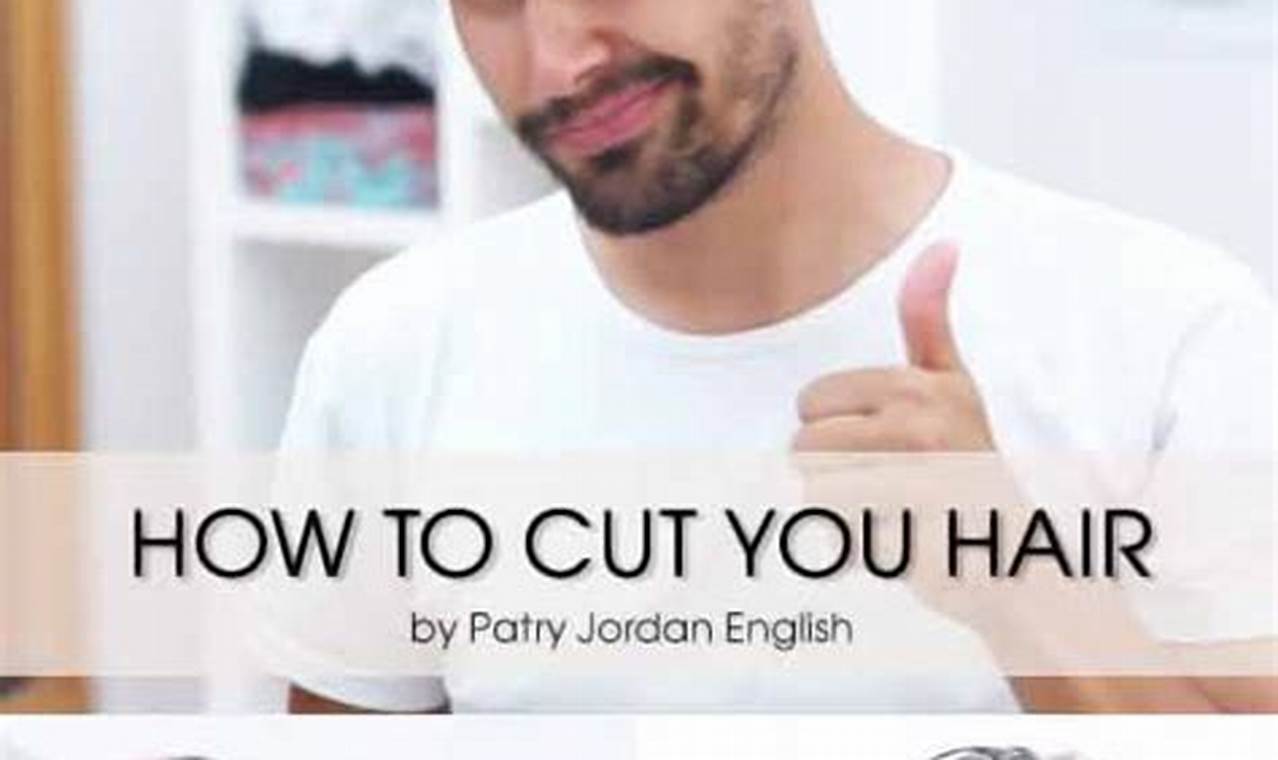 The Ultimate Guide: How to Cut Your Own Hair for Men