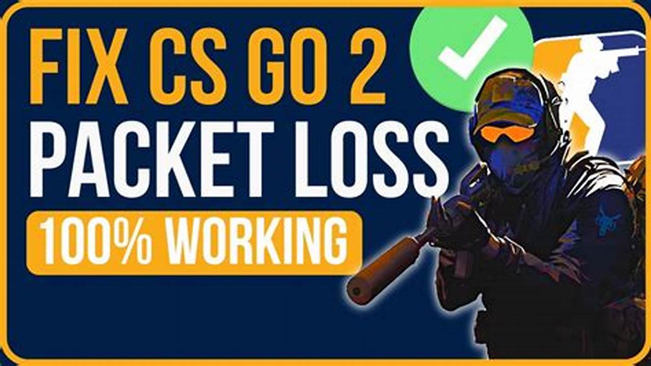 How To Resolve Cs2 Packet Loss Problems - Easy Guide