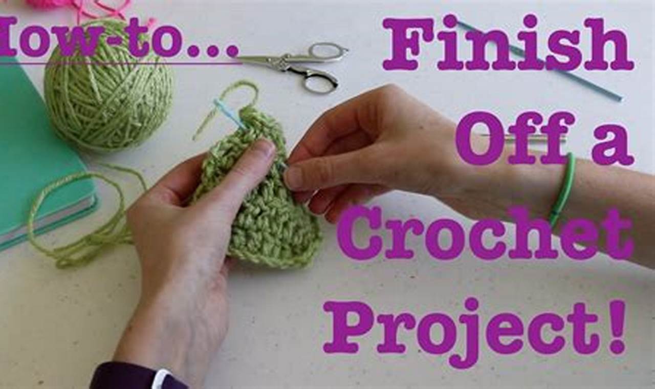 The Ultimate Guide to Finishing Crocheting: Mastering the Final Touches