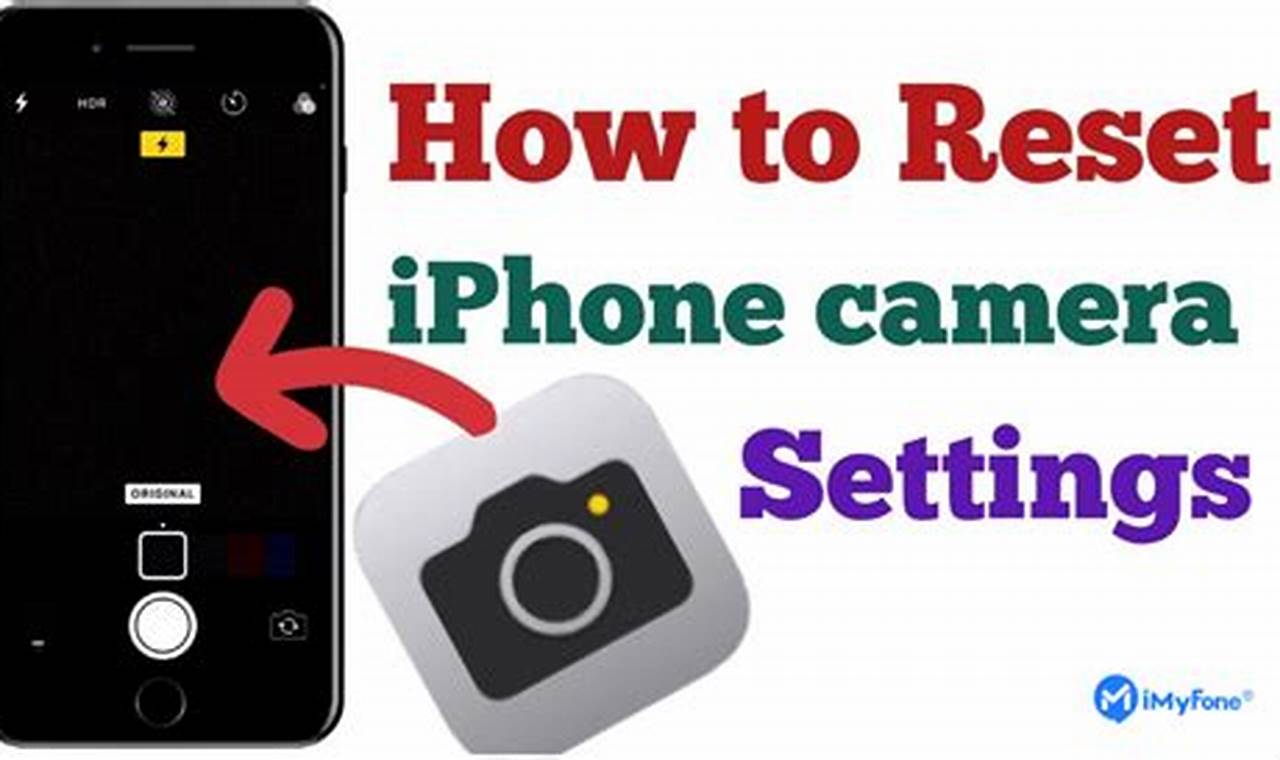 Definitive Guide to Resetting Your iPhone Camera Settings