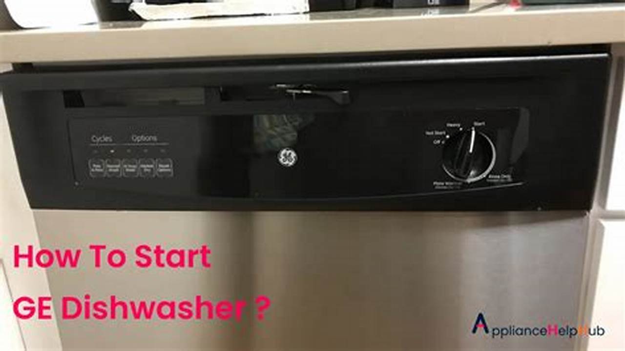 How To Start Ge Dishwasher