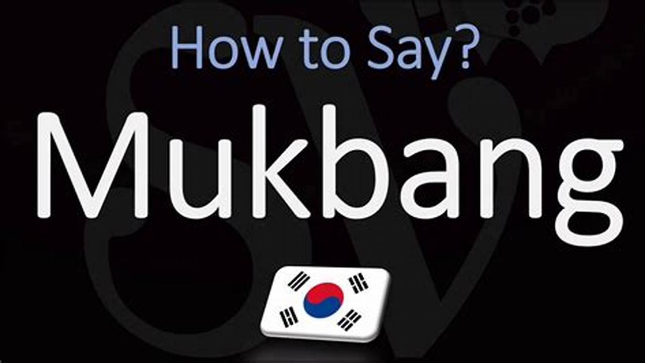 Essential Guide: How to Pronounce Mukbang Effortlessly
