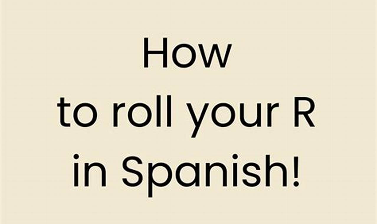 The Complete Guide on How To Roll Your R's in Spanish