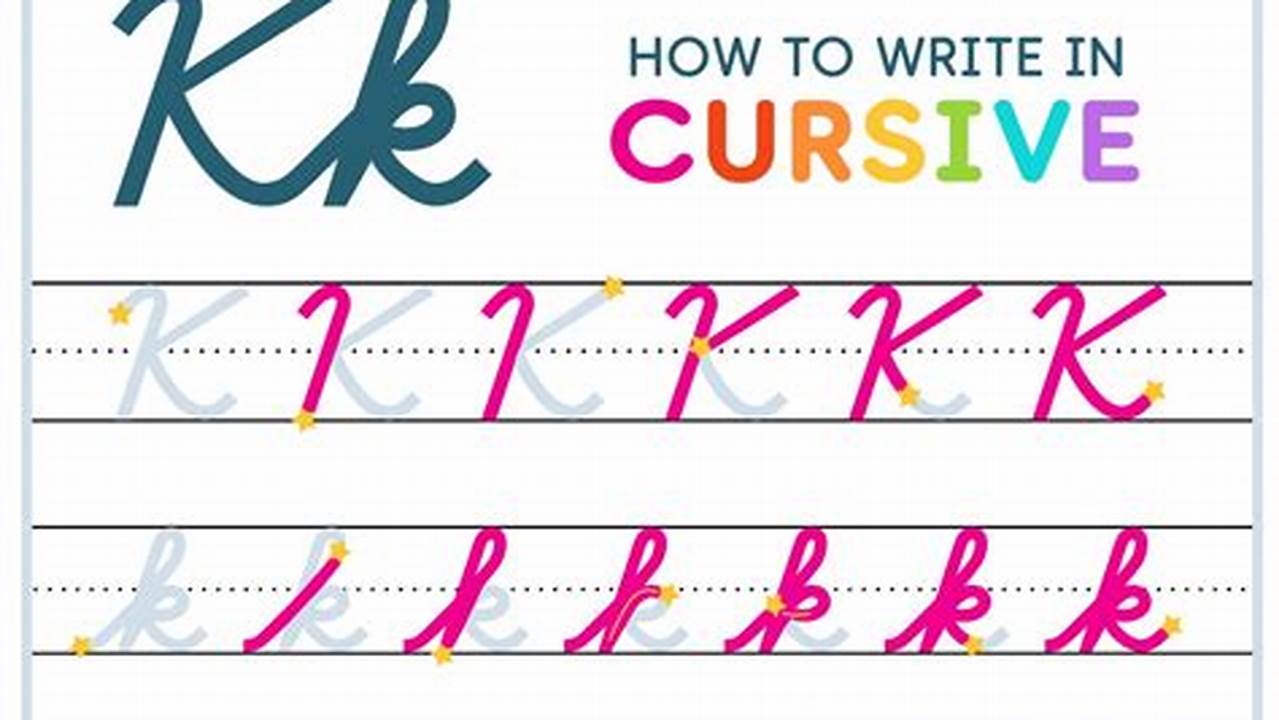 The Ultimate Guide to Mastering Cursive Letter K: Step-by-Step Instructions