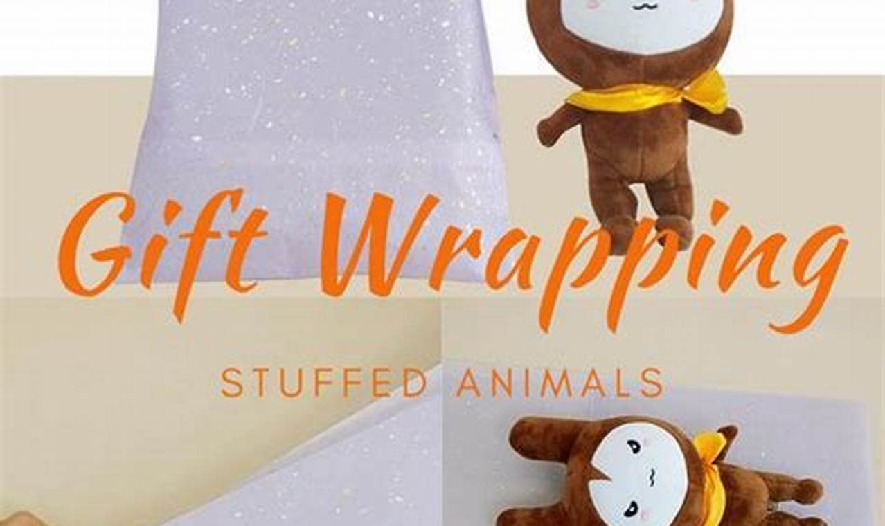 How to Wrap a Stuffed Animal Like a Pro