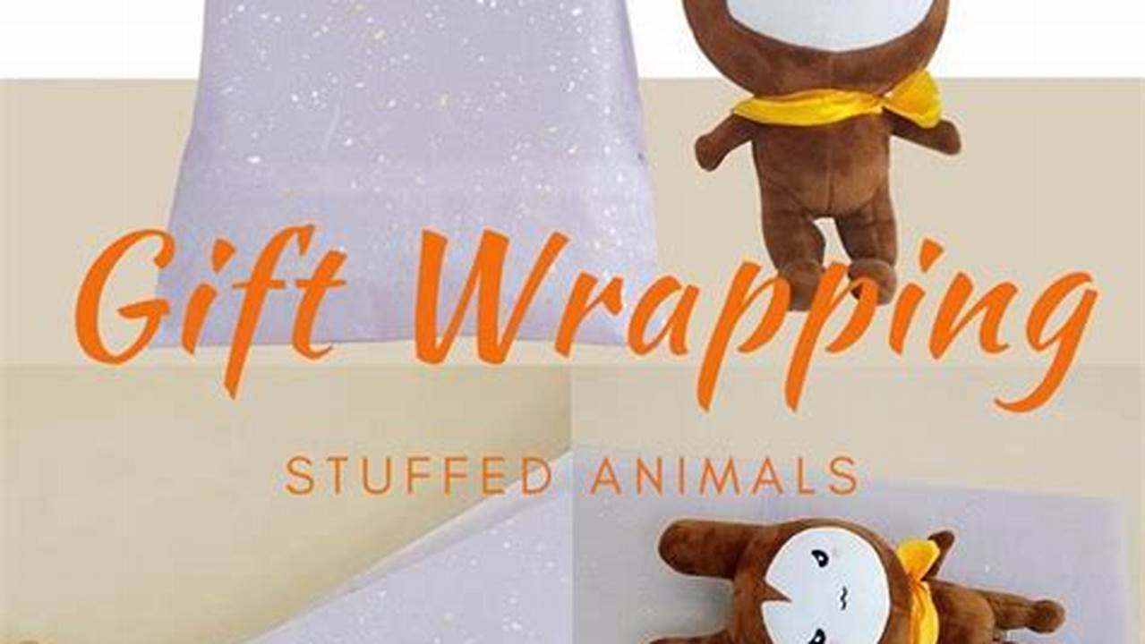 How to Wrap a Stuffed Animal Like a Pro