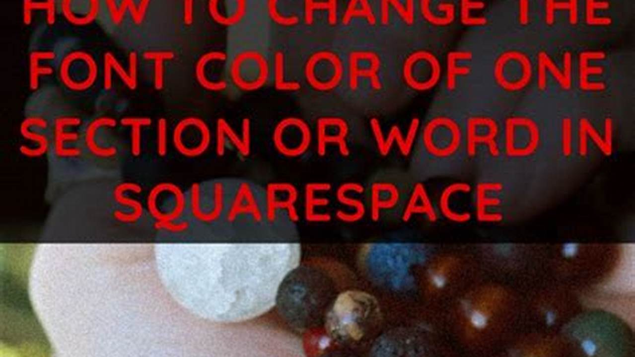 How To Adjust The Font Color In Markdown: A Comprehensive Guide For Squarespace Users