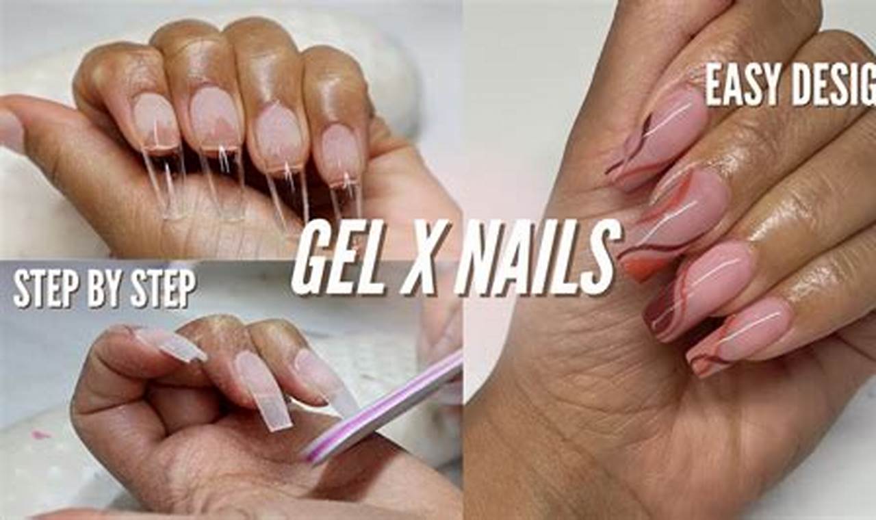 The Ultimate Guide to Achieving Flawless Gel X Nails: A Step-by-Step Tutorial