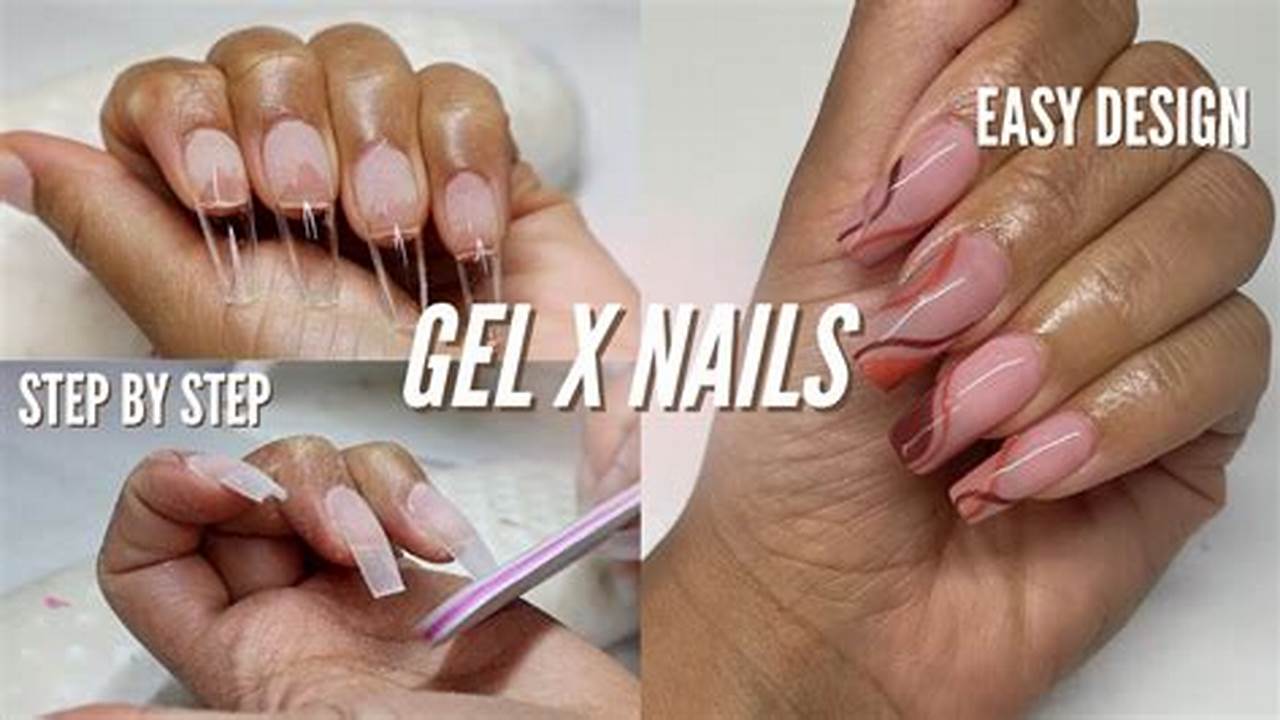 The Ultimate Guide to Achieving Flawless Gel X Nails: A Step-by-Step Tutorial