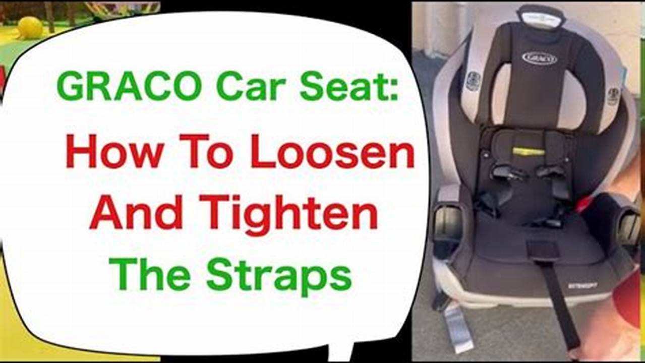 How to Loosen Graco Car Seat Straps: The Ultimate DIY Guide