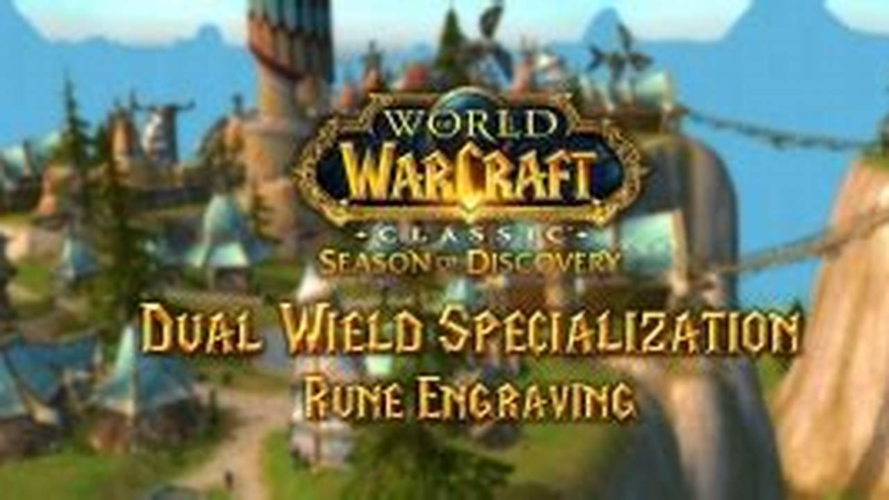The Ultimate Guide to Dual Wield Specialization for Sod Shamans