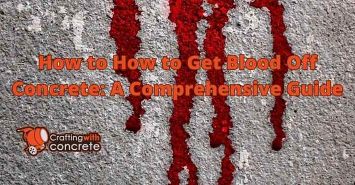 Clear Blood Off Concrete A Information