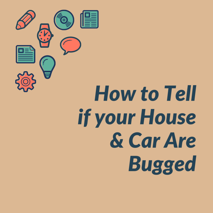 Methods to Know If Your Home Is Bugged A Information