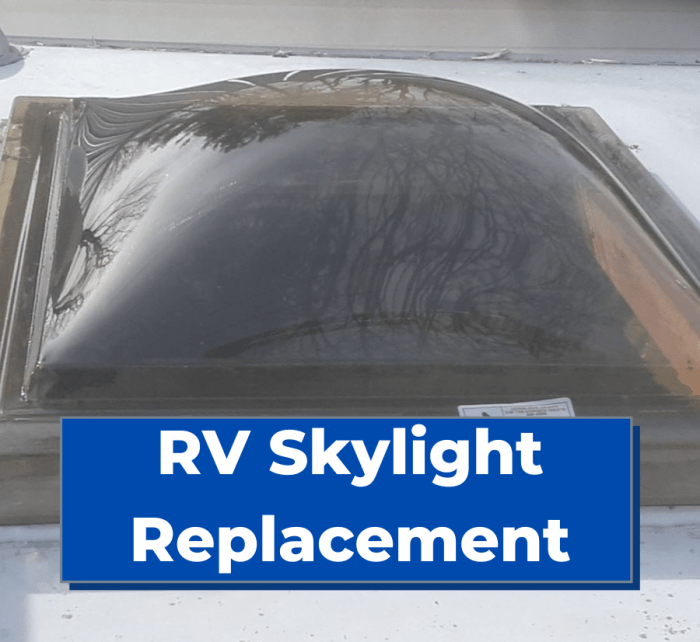 How to repiace sky light on a class c rv