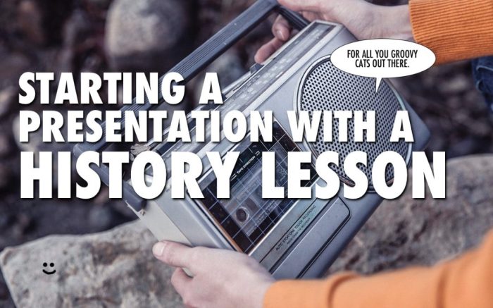 How to write a presentation on someone history