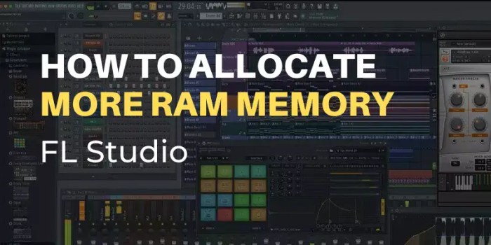 Tips on how to Give FL Studio Extra Reminiscence A Complete Information