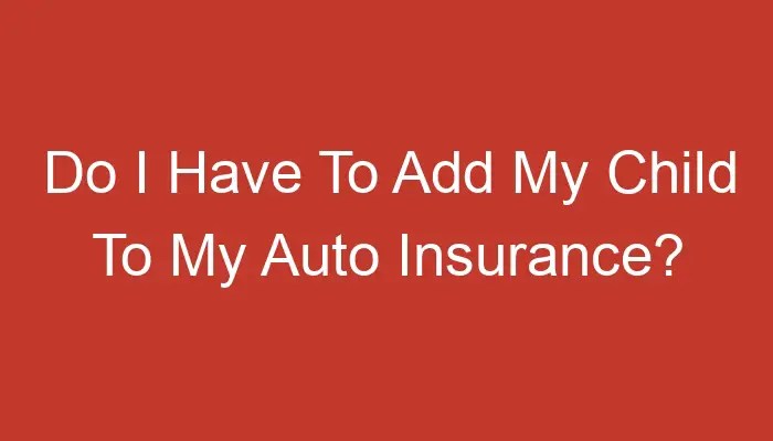 Can i add my insurance to my sons car